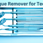 Plaque Remover for Teeth