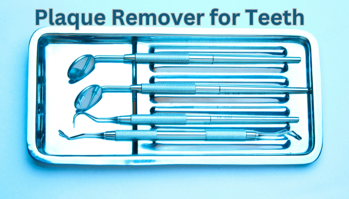 Plaque Remover for Teeth